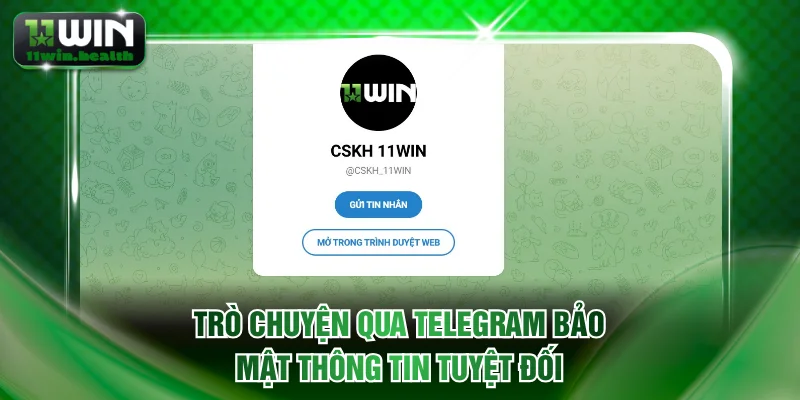 Liên Hệ 11WIN Nhận Phản Hồi Nhanh Chỉ Trong 30 Giây 2 Trò chuyện qua Telegram bảo mật thông tin tuyệt đối